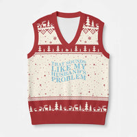 Funny Wife V-Neck Knit Sweater Vest That Sounds Like My Husbands Problem