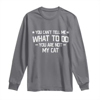 Funny Dog Lovers Long Sleeve Shirt You Cant Tell Me What To Do You Are Not My Dog
