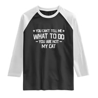 Funny Dog Lovers Raglan Shirt You Cant Tell Me What To Do You Are Not My Dog
