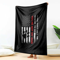 Funny Dog Lovers Throw Blanket You Cant Tell Me What To Do Youre Not My Dog USA Flag