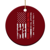 Funny Dog Lovers Ceramic Ornament You Cant Tell Me What To Do Youre Not My Dog USA Flag