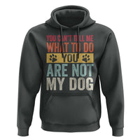 Retro Dog Lovers Hoodie You Cant Tell Me What To Do Youre Not My Dog Paw Print