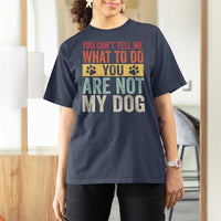 Retro Dog Lovers T Shirt For Women You Cant Tell Me What To Do Youre Not My Dog Paw Print