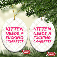 Kitten Needs A Fucking Cigarette Ceramic Ornament Funny Cat Joke Cat Meme