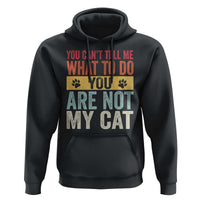 Retro Cat Lovers Hoodie You Cant Tell Me What To Do Youre Not My Cat Paw Print