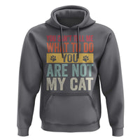 Retro Cat Lovers Hoodie You Cant Tell Me What To Do Youre Not My Cat Paw Print