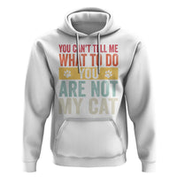Retro Cat Lovers Hoodie You Cant Tell Me What To Do Youre Not My Cat Paw Print