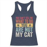 Retro Cat Lovers Racerback Tank Top You Cant Tell Me What To Do Youre Not My Cat Paw Print