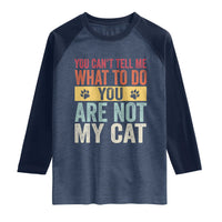 Retro Cat Lovers Raglan Shirt You Cant Tell Me What To Do Youre Not My Cat Paw Print