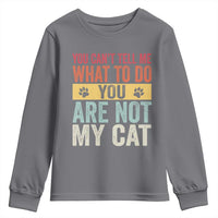 Retro Cat Lovers Youth Sweatshirt You Cant Tell Me What To Do Youre Not My Cat Paw Print