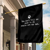 Cat Owner Garden Flag You Cant Tell Me What To Do Youre Not My Cat Paw Print