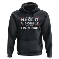 Twin Dad Hoodie Make It A Double Funny New Dad Fathers Day