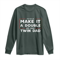 Twin Dad Long Sleeve Shirt Make It A Double Funny New Dad Fathers Day