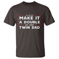 Twin Dad T Shirt Make It A Double Funny New Dad Fathers Day