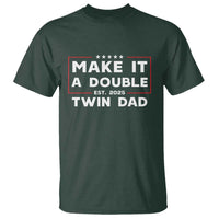 Twin Dad T Shirt Make It A Double Funny New Dad Fathers Day