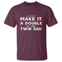 Twin Dad T Shirt Make It A Double Funny New Dad Fathers Day