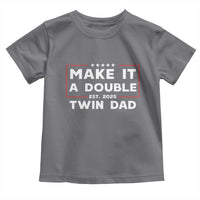 Twin Dad Toddler T Shirt Make It A Double Funny New Dad Fathers Day