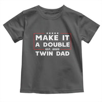 Twin Dad Toddler T Shirt Make It A Double Funny New Dad Fathers Day