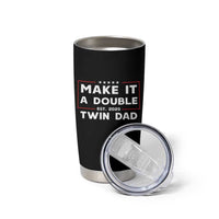 Twin Dad Tumbler Cup Make It A Double Funny New Dad Fathers Day