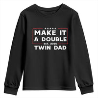 Twin Dad Youth Sweatshirt Make It A Double Funny New Dad Fathers Day