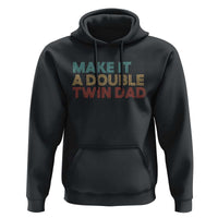 Retro Twin Dad Hoodie Make It A Double Funny Fathers Day