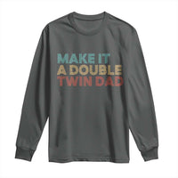 Retro Twin Dad Long Sleeve Shirt Make It A Double Funny Fathers Day