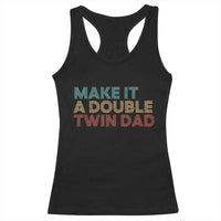 Retro Twin Dad Racerback Tank Top Make It A Double Funny Fathers Day