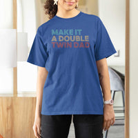 Retro Twin Dad T Shirt For Women Make It A Double Funny Fathers Day