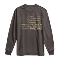 Twin Dad Long Sleeve Shirt Make It A Double Funny Fathers Day Camo American Flag
