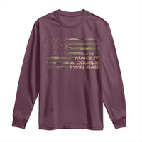 Twin Dad Long Sleeve Shirt Make It A Double Funny Fathers Day Camo American Flag