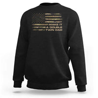 Twin Dad Sweatshirt Make It A Double Funny Fathers Day Camo American Flag