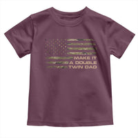 Twin Dad Toddler T Shirt Make It A Double Funny Fathers Day Camo American Flag
