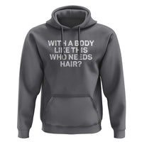 With A Body Like This Who Needs Hair Hoodie Funny Mens Bald Dad Grandpa