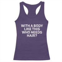 With A Body Like This Who Needs Hair Racerback Tank Top Funny Mens Bald Dad Grandpa