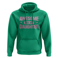 Awesome Like My Daughter Hoodie Funny Girl Dad Fathers Day