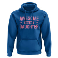 Awesome Like My Daughter Hoodie Funny Girl Dad Fathers Day