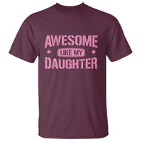 Awesome Like My Daughter T Shirt Funny Girl Dad Fathers Day