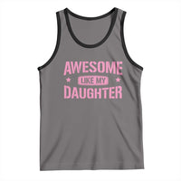 Awesome Like My Daughter Tank Top Funny Girl Dad Fathers Day