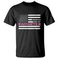 Awesome Like My Daughter T Shirt Girl Dad Father's Day American Flag