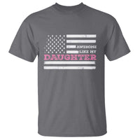 Awesome Like My Daughter T Shirt Girl Dad Father's Day American Flag
