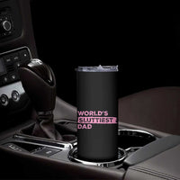 Worlds Sluttiest Dad Skinny Tumbler Funny Meme Joke