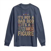 It's Not A Dad Bod It's A Father Figure Long Sleeve Shirt Funny Retro Vintage American Flag