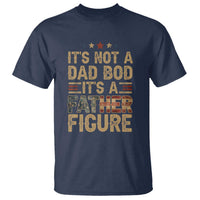 It's Not A Dad Bod It's A Father Figure T Shirt Funny Retro Vintage American Flag
