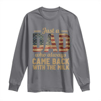 Just A Dad Who Always Came Back With The Milk Long Sleeve Shirt Retro American Flag