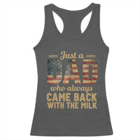 Just A Dad Who Always Came Back With The Milk Racerback Tank Top Retro American Flag