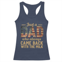 Just A Dad Who Always Came Back With The Milk Racerback Tank Top Retro American Flag