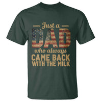 Just A Dad Who Always Came Back With The Milk T Shirt Retro American Flag