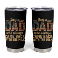 Just A Dad Who Always Came Back With The Milk Tumbler Cup Retro American Flag