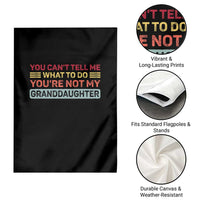 You Cant Tell Me What To Do You're Not My Granddaughter Garden Flag Retro Funny Grandpa Grandma - Wonder Print Shop