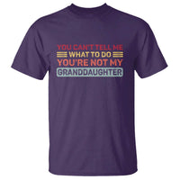 You Cant Tell Me What To Do You're Not My Granddaughter T Shirt Retro Funny Grandpa Grandma - Wonder Print Shop